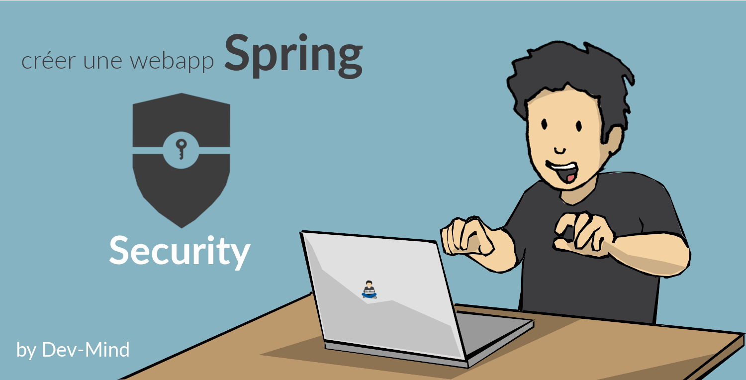 Each app must be secured and Spring is still here to simplify the work